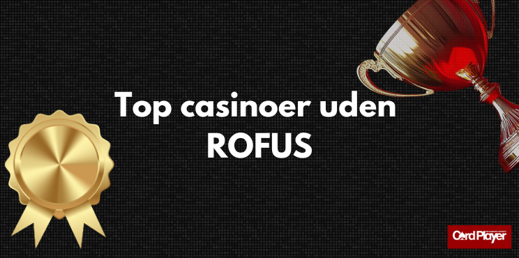 Bedste Casino Uden Rofus - Spil Frit og Uden Bekymringer