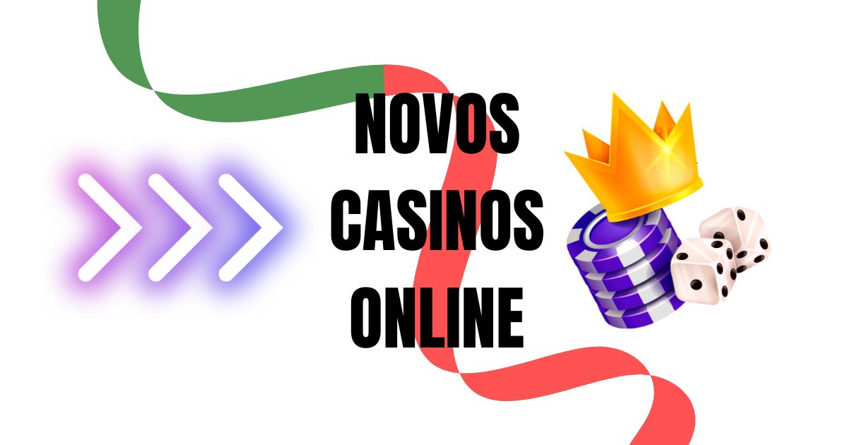 Novos Casinos Descubra as Melhores Oportunidades de Jogo